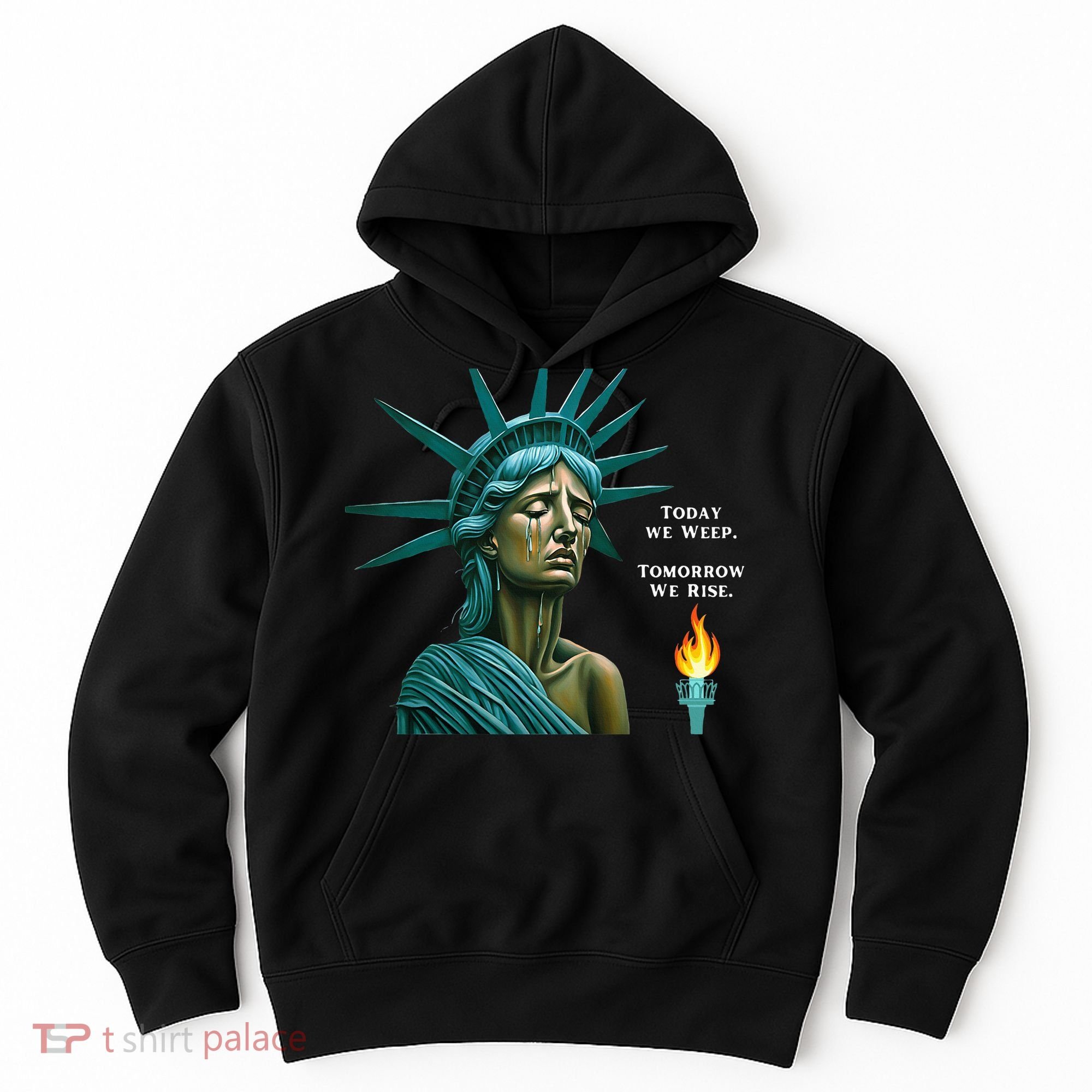 Lady Liberty Today We Weep Tomorrow We Rise For The Usa Hoodie
