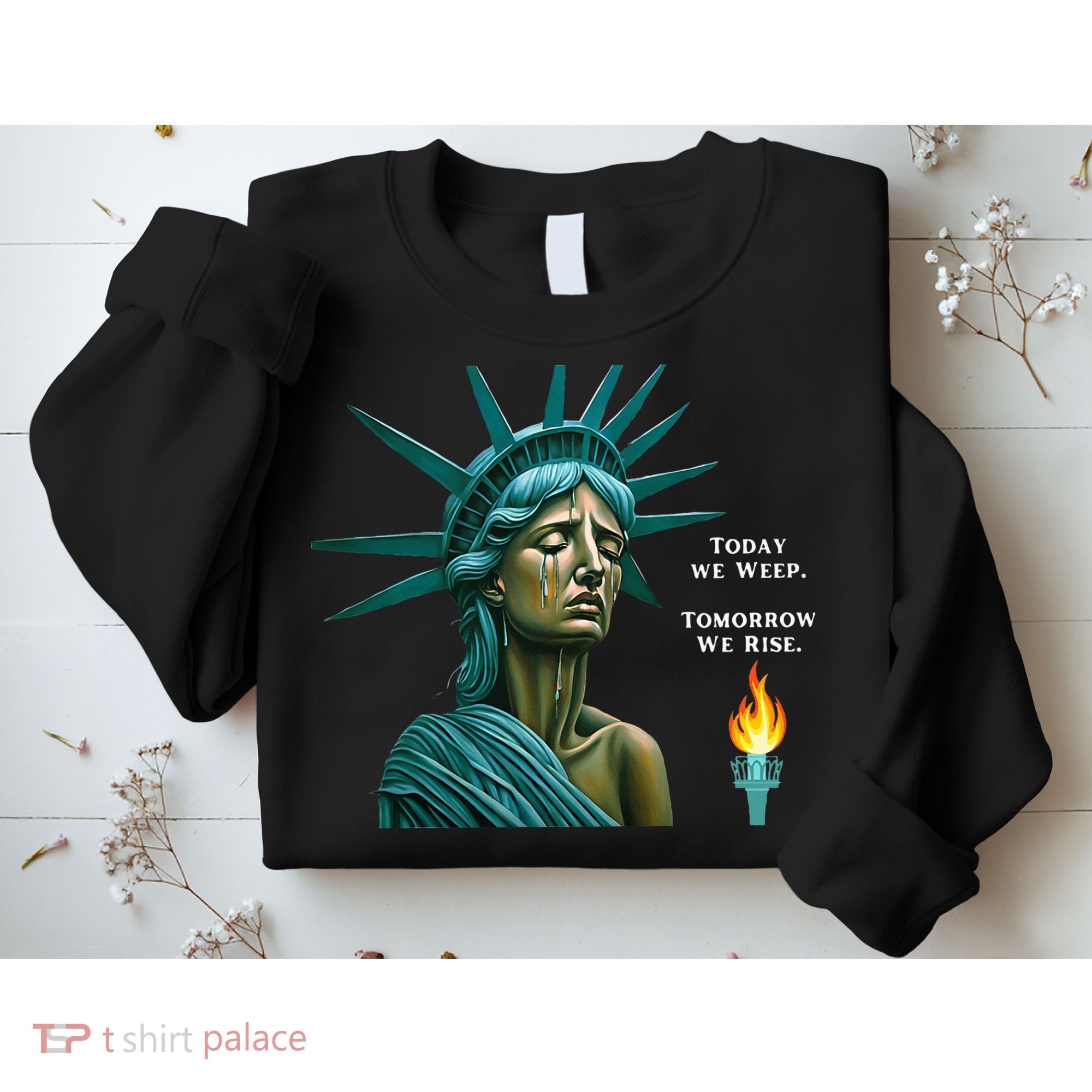 Lady Liberty Today We Weep Tomorrow We Rise For The Usa Sweatshirt