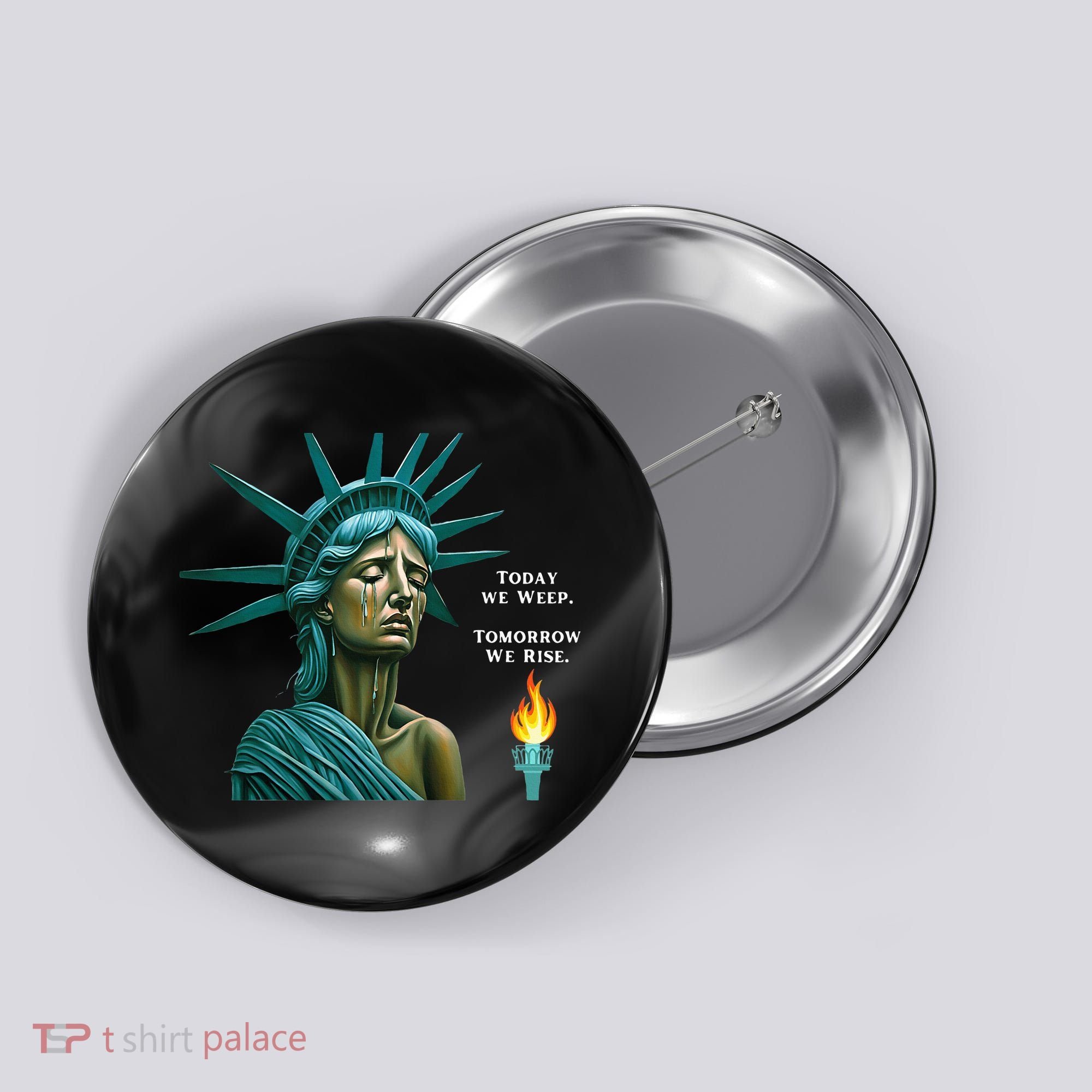Lady Liberty Today We Weep Tomorrow We Rise For The Usa Button