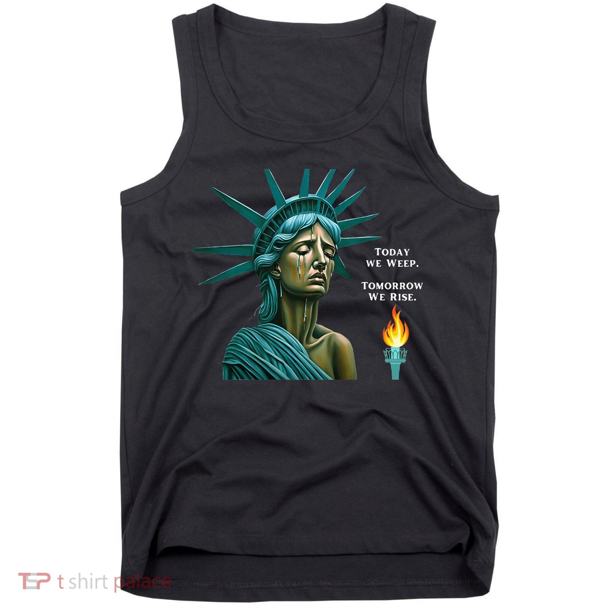 Lady Liberty Today We Weep Tomorrow We Rise For The Usa Tank Top