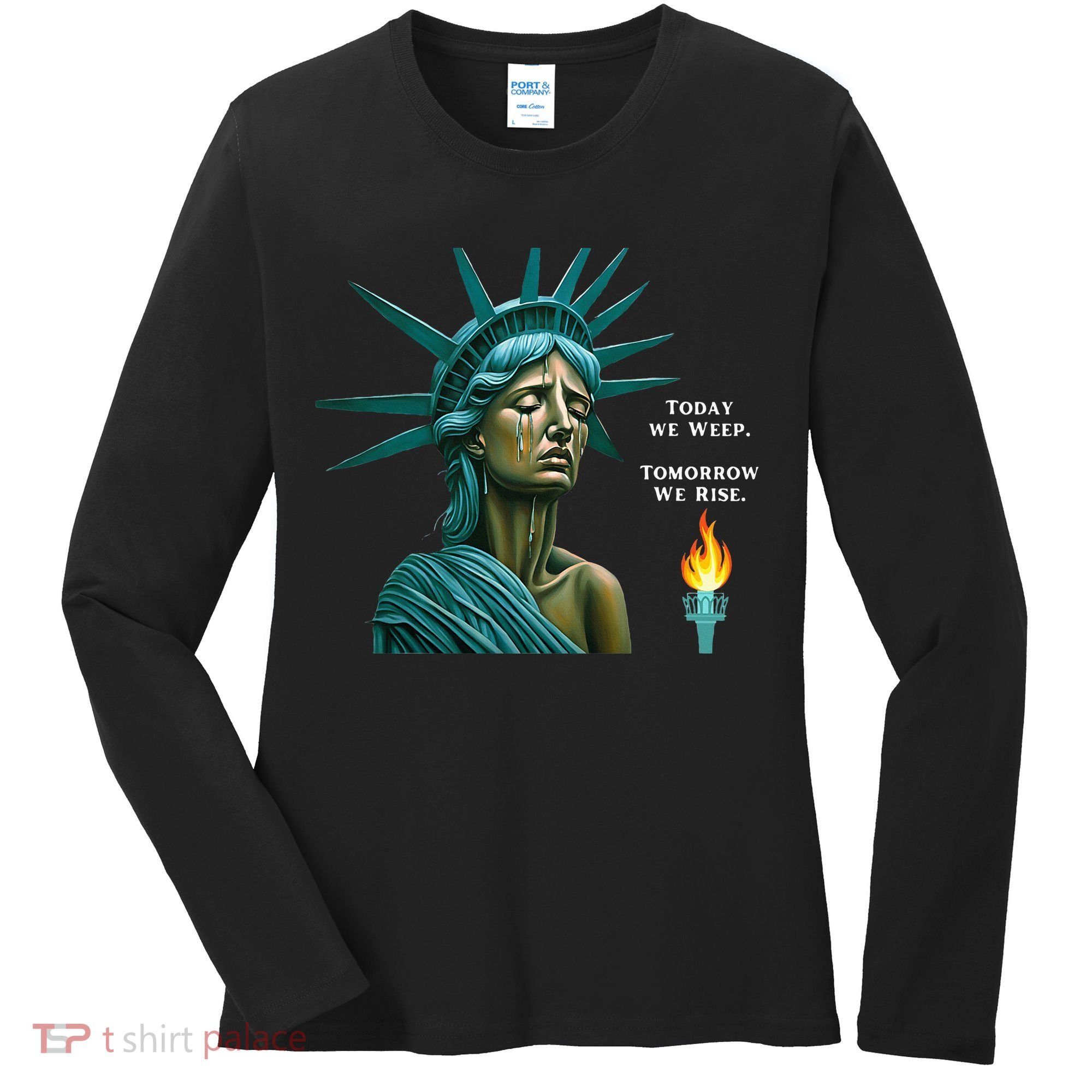 Lady Liberty Today We Weep Tomorrow We Rise For The Usa Women's Long Sleeve Shirt
