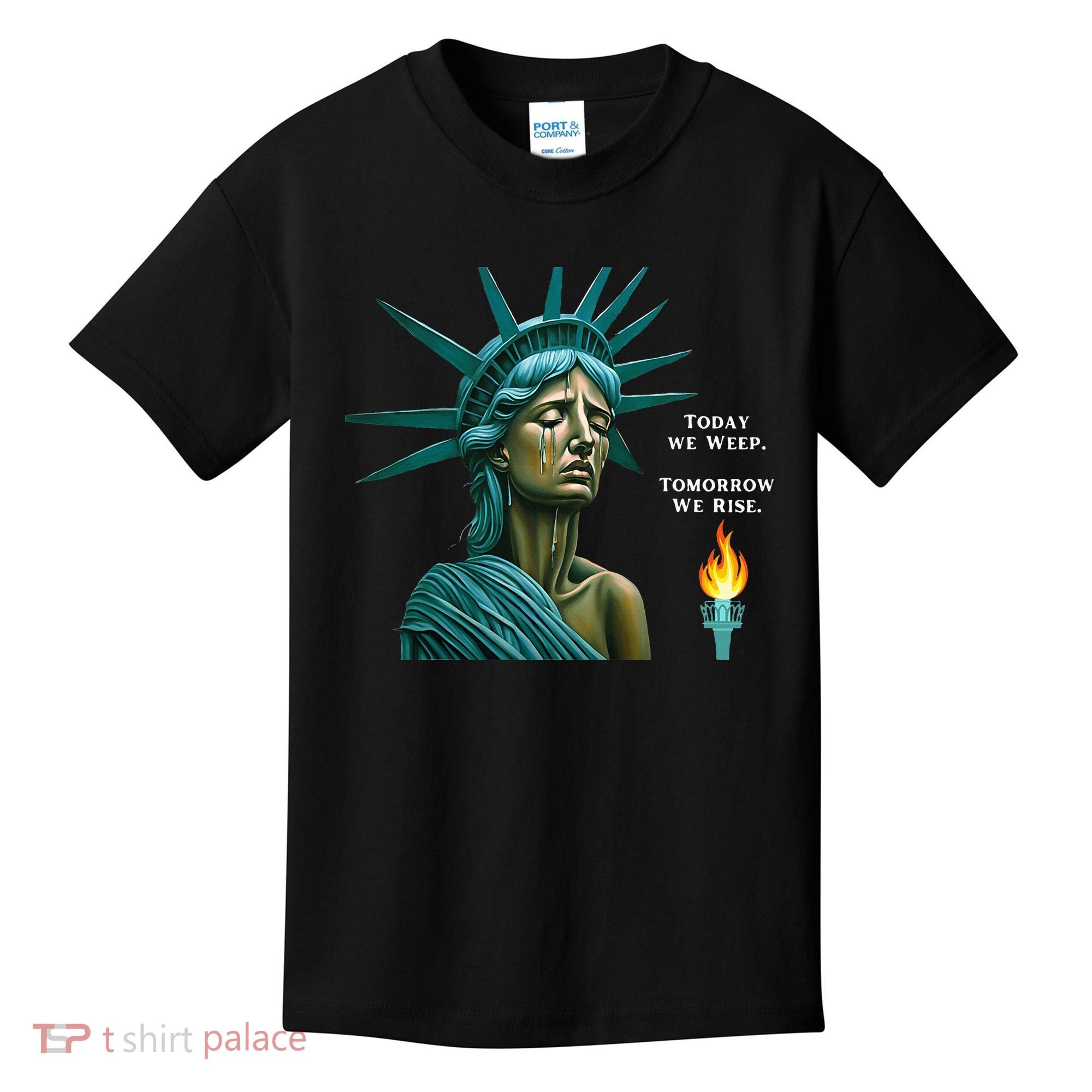 Lady Liberty Today We Weep Tomorrow We Rise For The Usa Kids T-Shirt