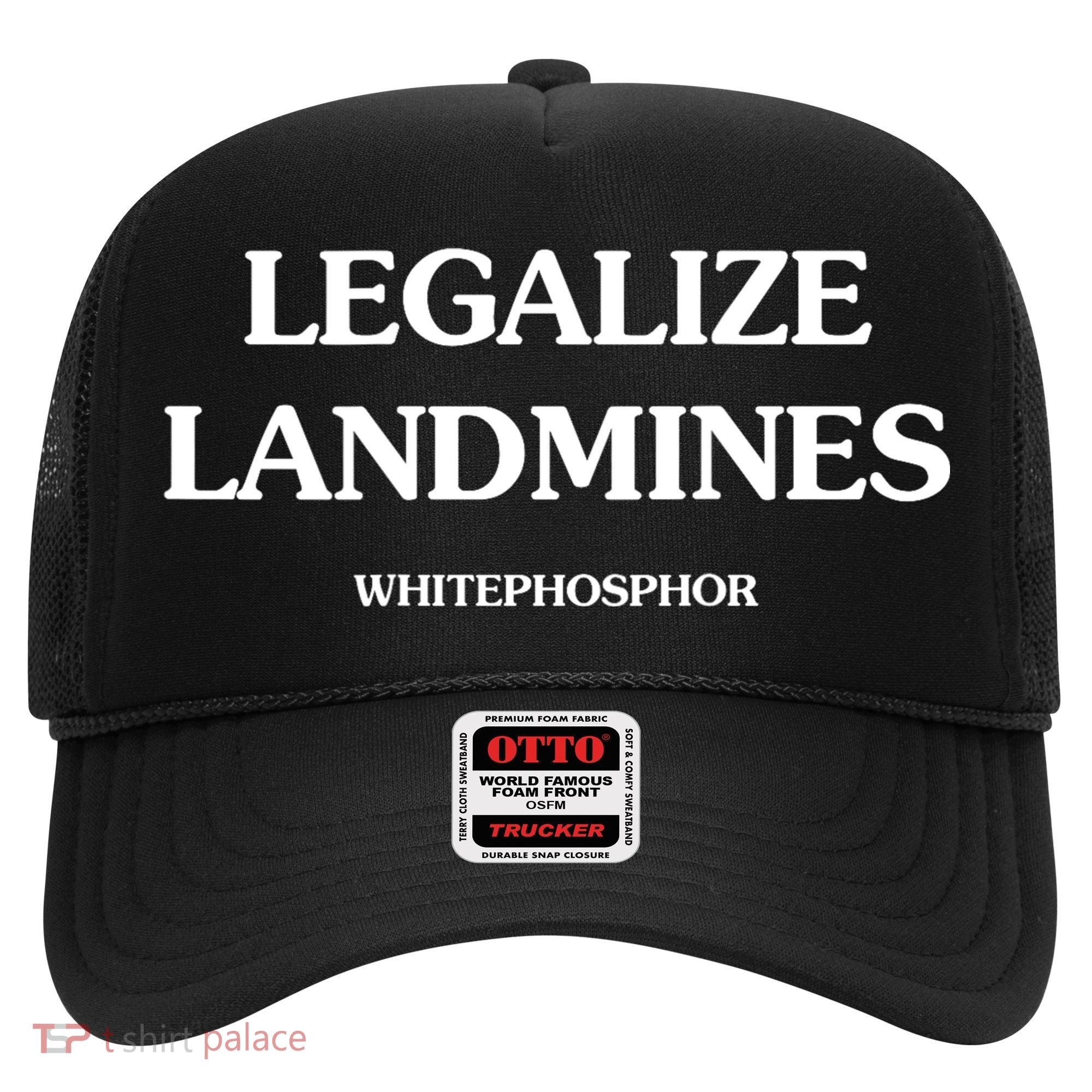 Legalize Landmines Whitephosphor Hat