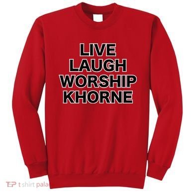 Live Laugh Worship Khorne Chaos God Sweatshirt