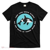 Long Live White Gladis May Her Reign Of Terror Never End Reign Of Terror Whale T-Shirt thumb 0