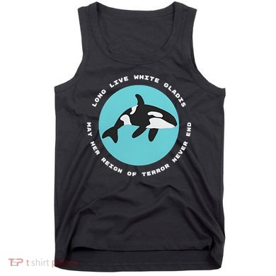 Long Live White Gladis May Her Reign Of Terror Never End Reign Of Terror Whale Tank Top