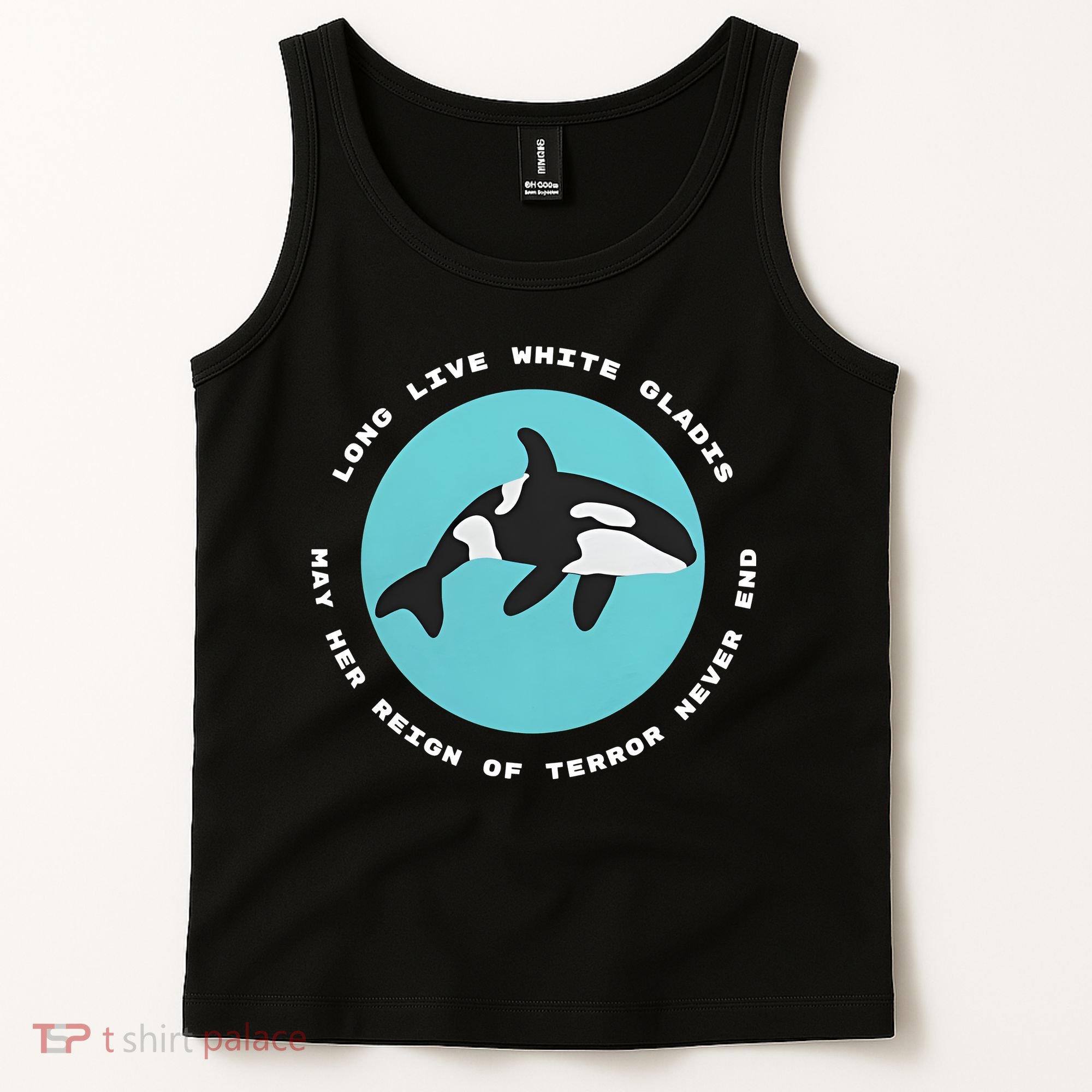 Long Live White Gladis May Her Reign Of Terror Never End Reign Of Terror Whale Tank Top