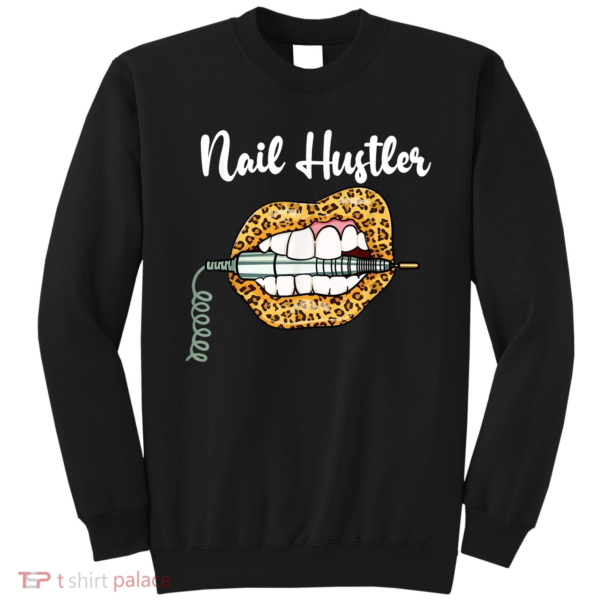 Leopard Lips With Nail Technician Drill Cool Nail Hustler Sweatshirt