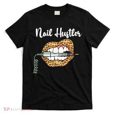 Leopard Lips With Nail Technician Drill Cool Nail Hustler T-Shirt