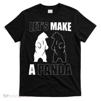 Let’S Make A Panda Polar Black Bear T-Shirt
