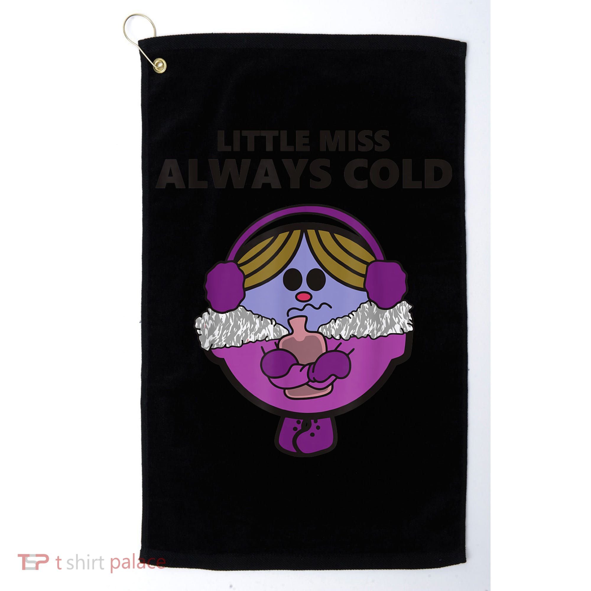 Little Miss Always Cold Funny Apparel Golf Towel