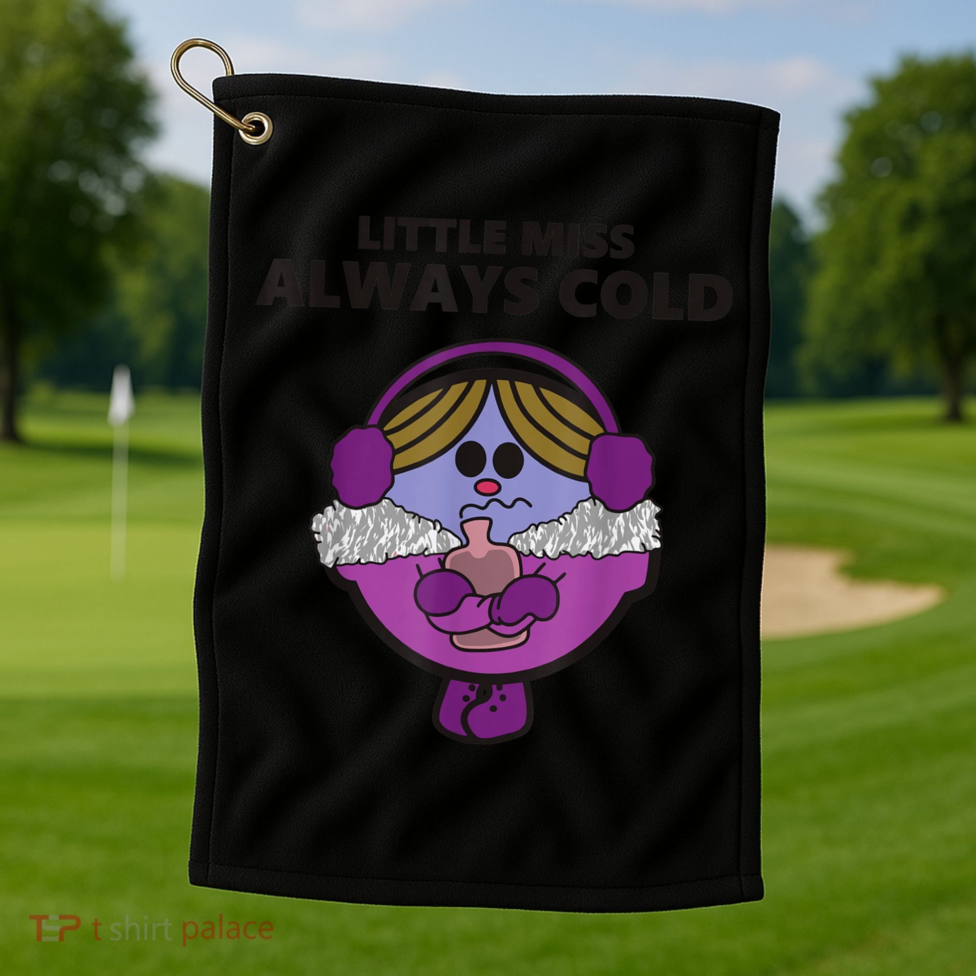 Little Miss Always Cold Funny Apparel Golf Towel
