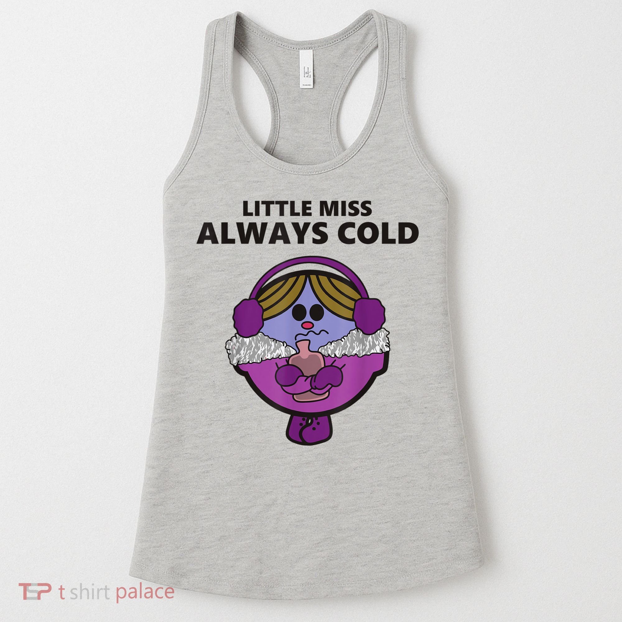 Little Miss Always Cold Funny Apparel Women's Tank Top