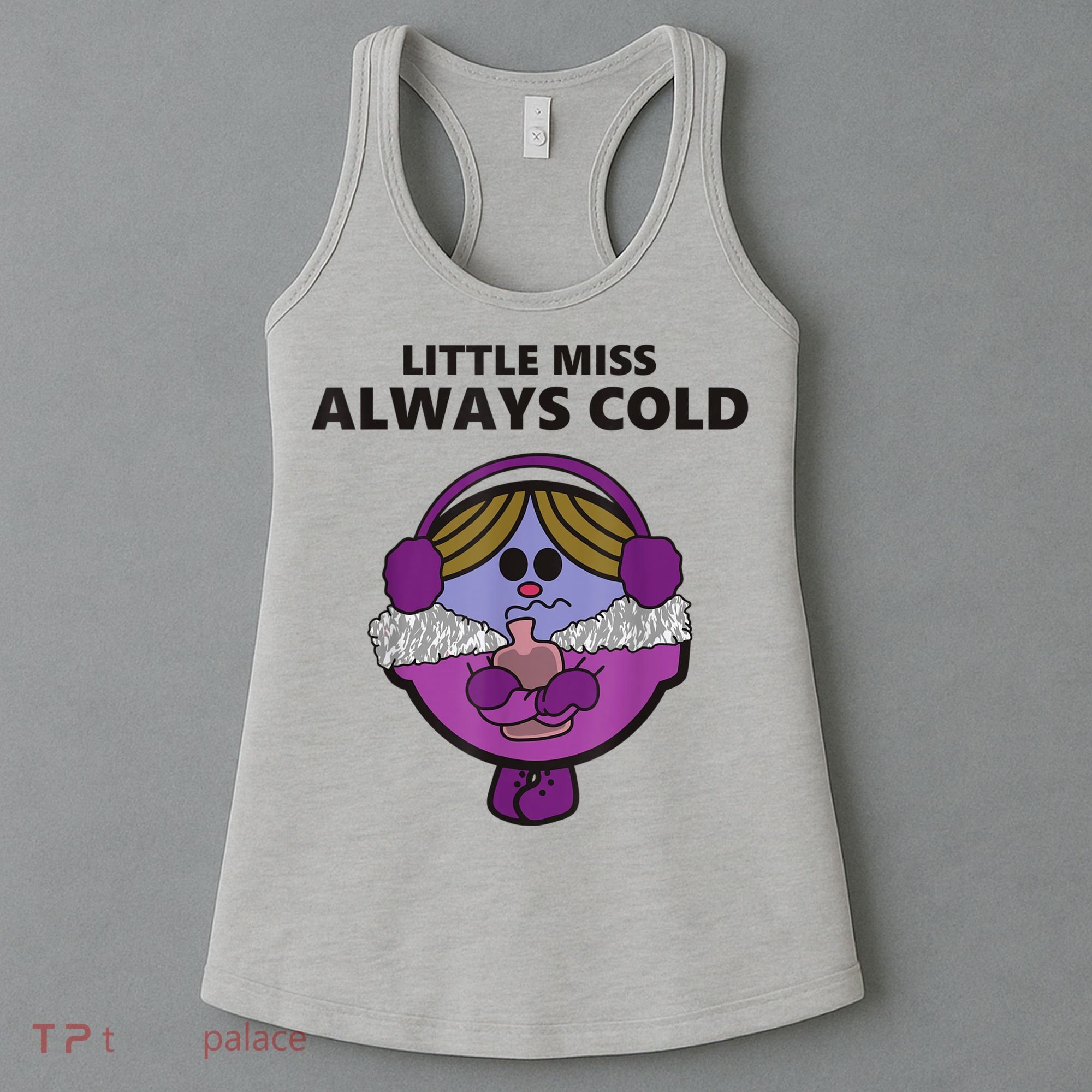 Little Miss Always Cold Funny Apparel Women's Tank Top