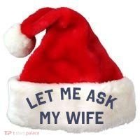 Let Me Ask My Wife Funny Husband Saying Santa Hat thumb 0