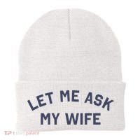 Let Me Ask My Wife Funny Husband Saying Beanie thumb 0
