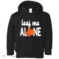 Leaf Me Alone Funny Fall Toddler Hoodie thumb 0