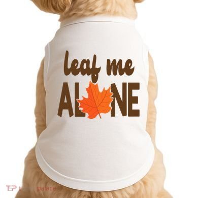 Leaf Me Alone Funny Fall Doggie Tank