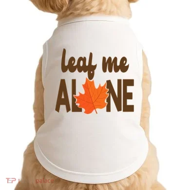 Leaf Me Alone Funny Fall Doggie Tank
