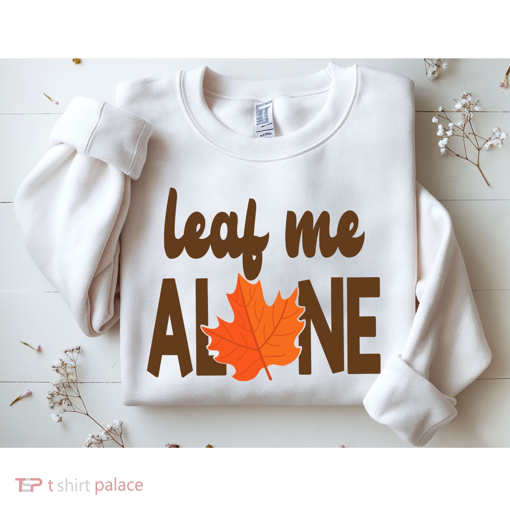 Leaf Me Alone Funny Fall Sweatshirt