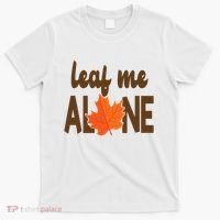 Leaf Me Alone Funny Fall T-Shirt thumb 0