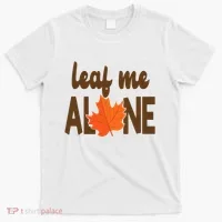 Leaf Me Alone Funny Fall T-Shirt thumb 0