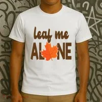 Leaf Me Alone Funny Fall T-Shirt thumb 3