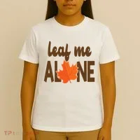 Leaf Me Alone Funny Fall T-Shirt thumb 4