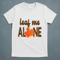 Leaf Me Alone Funny Fall T-Shirt thumb 5