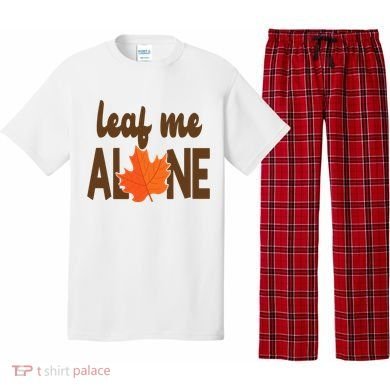 Leaf Me Alone Funny Fall Pajama Set