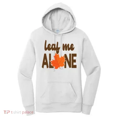 Leaf Me Alone Funny Fall Women's Hoodie