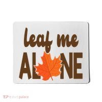 Leaf Me Alone Funny Fall Mousepad thumb 0
