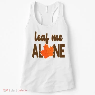 Leaf Me Alone Funny Fall Women's Tank Top