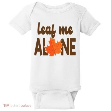 Leaf Me Alone Funny Fall Baby Bodysuit