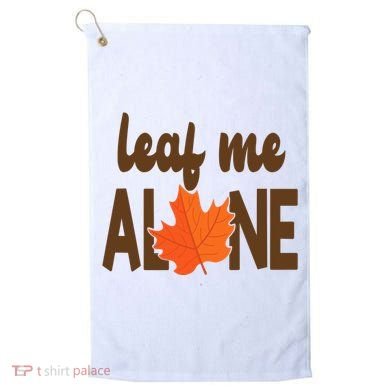 Leaf Me Alone Funny Fall Golf Towel