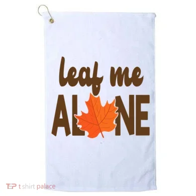Leaf Me Alone Funny Fall Golf Towel