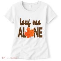 Leaf Me Alone Funny Fall Women's T-Shirt thumb 0