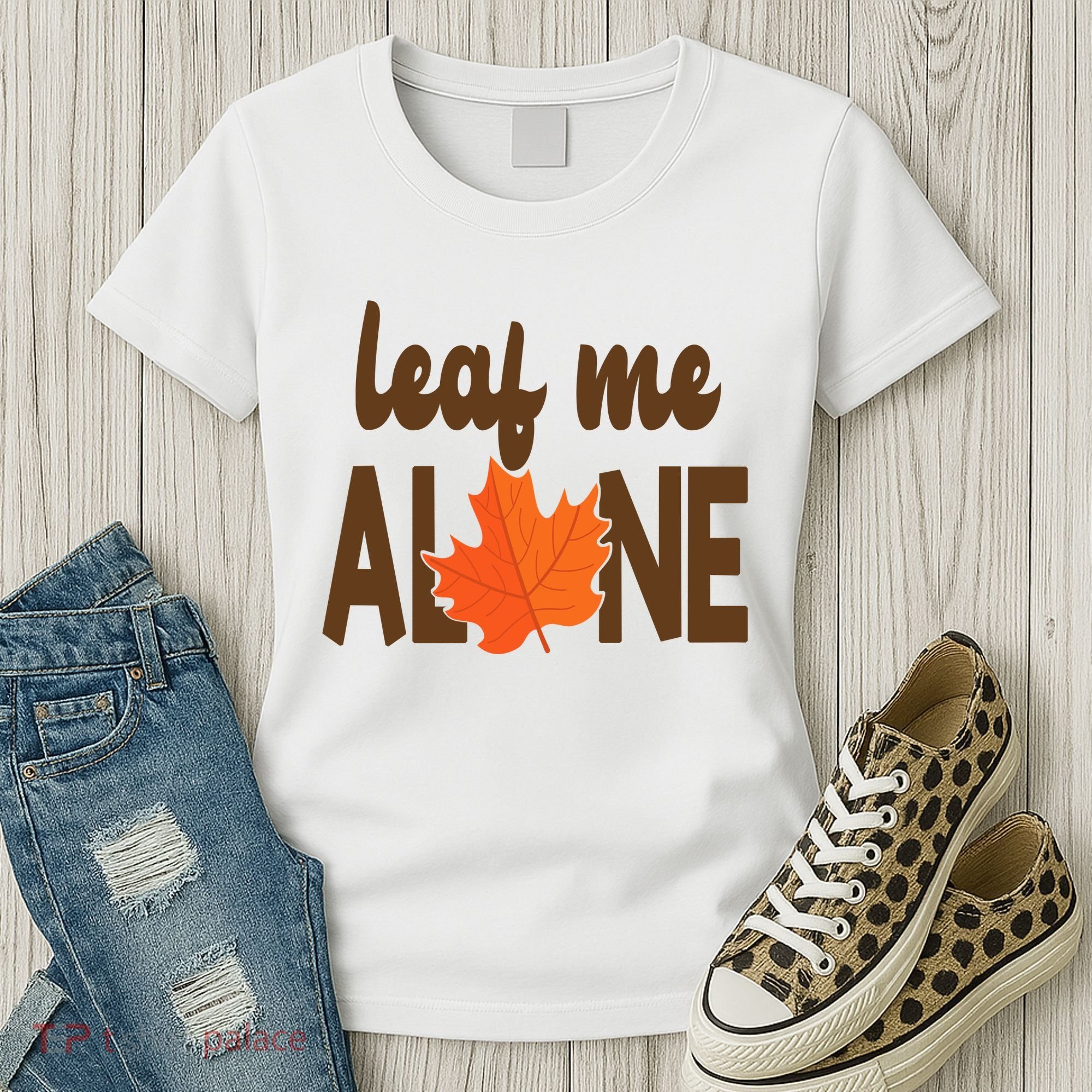 Leaf Me Alone Funny Fall Women's T-Shirt