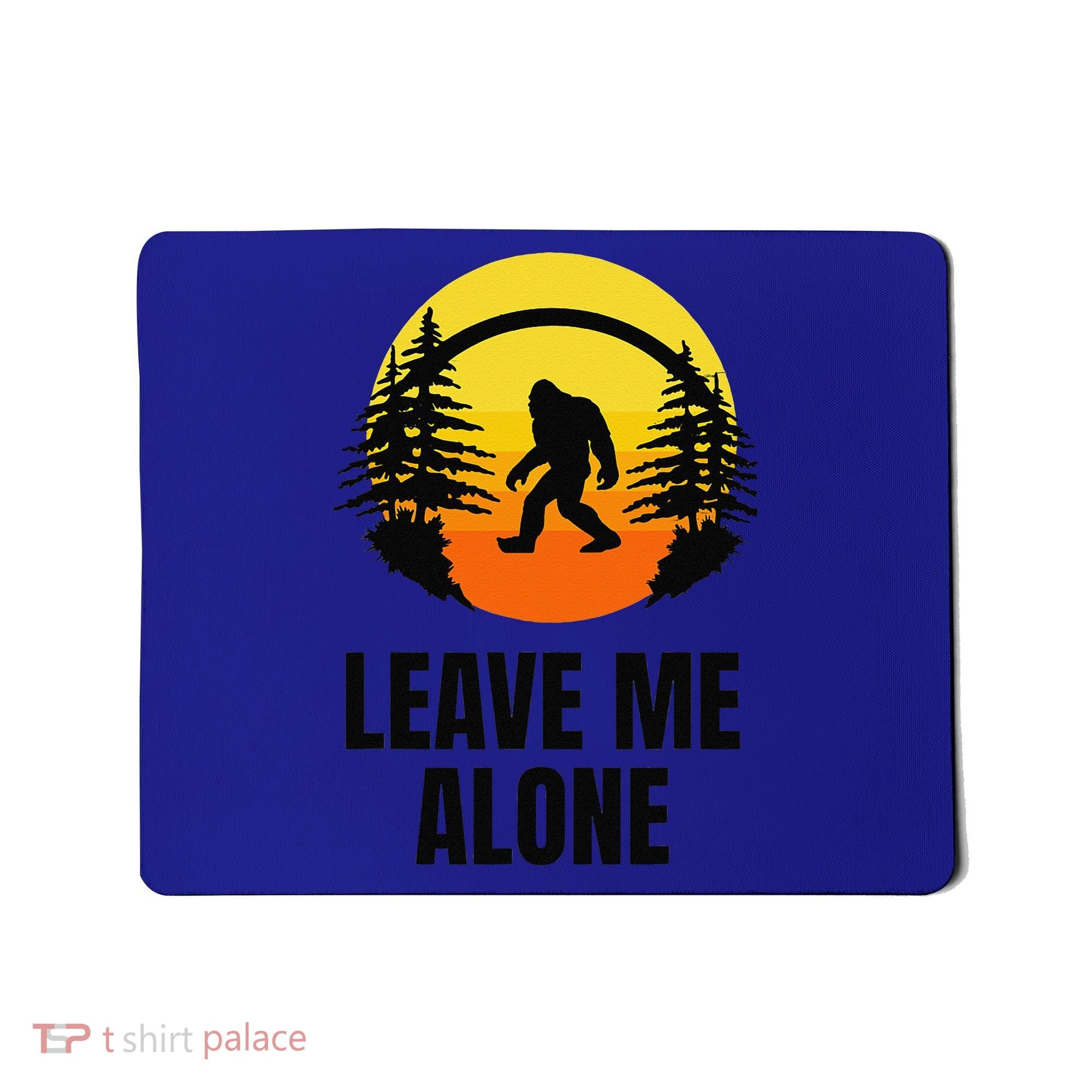 Leave Me Alone Bigfoot Halloween Mousepad