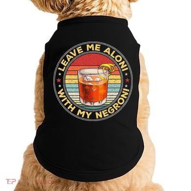 Leave Me Aloni With My Negroni Cocktail Drinker Drinking Doggie Tank