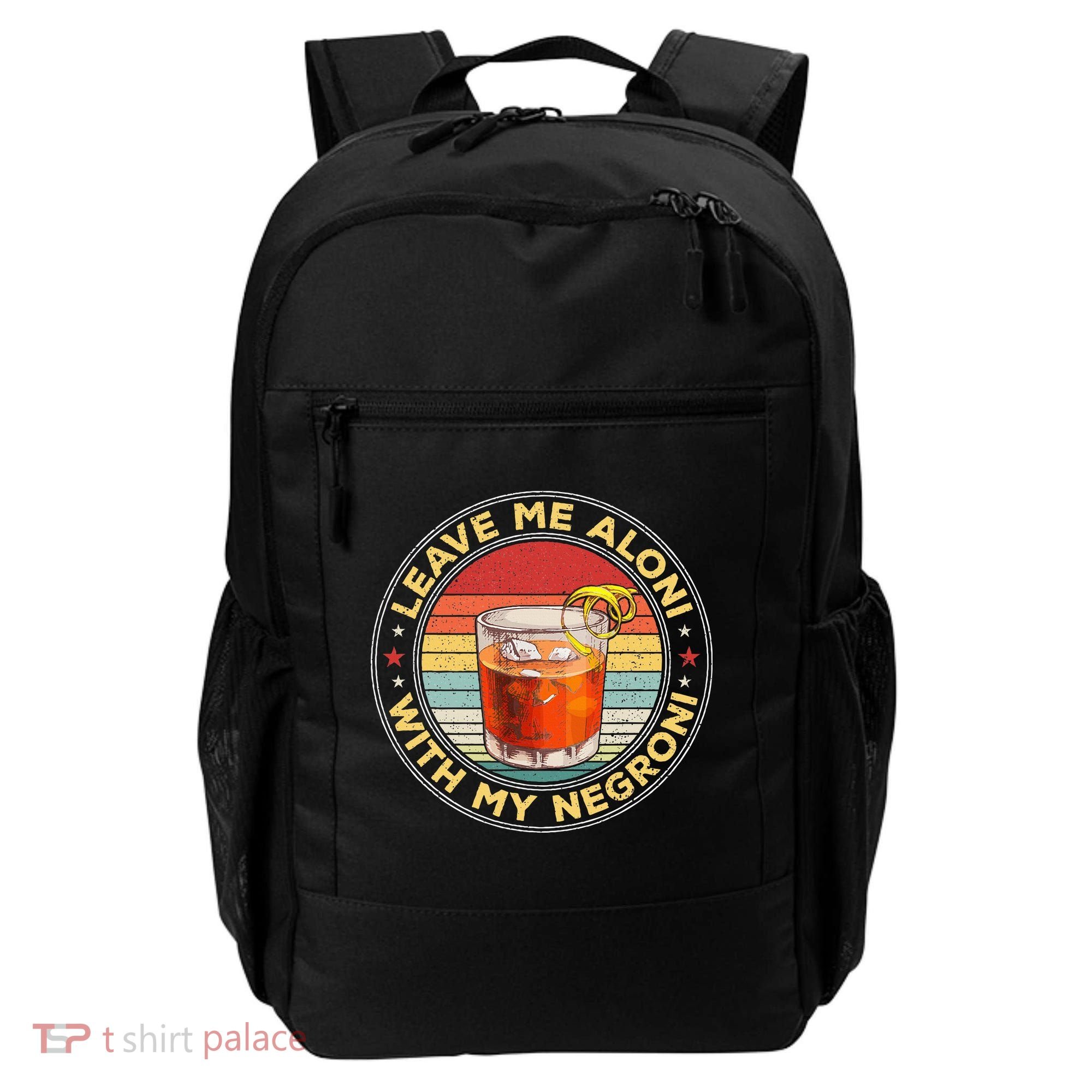 Leave Me Aloni With My Negroni Cocktail Drinker Drinking Backpack