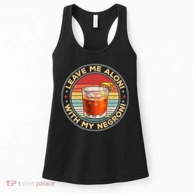 Leave Me Aloni With My Negroni Cocktail Drinker Drinking Women's Tank Top