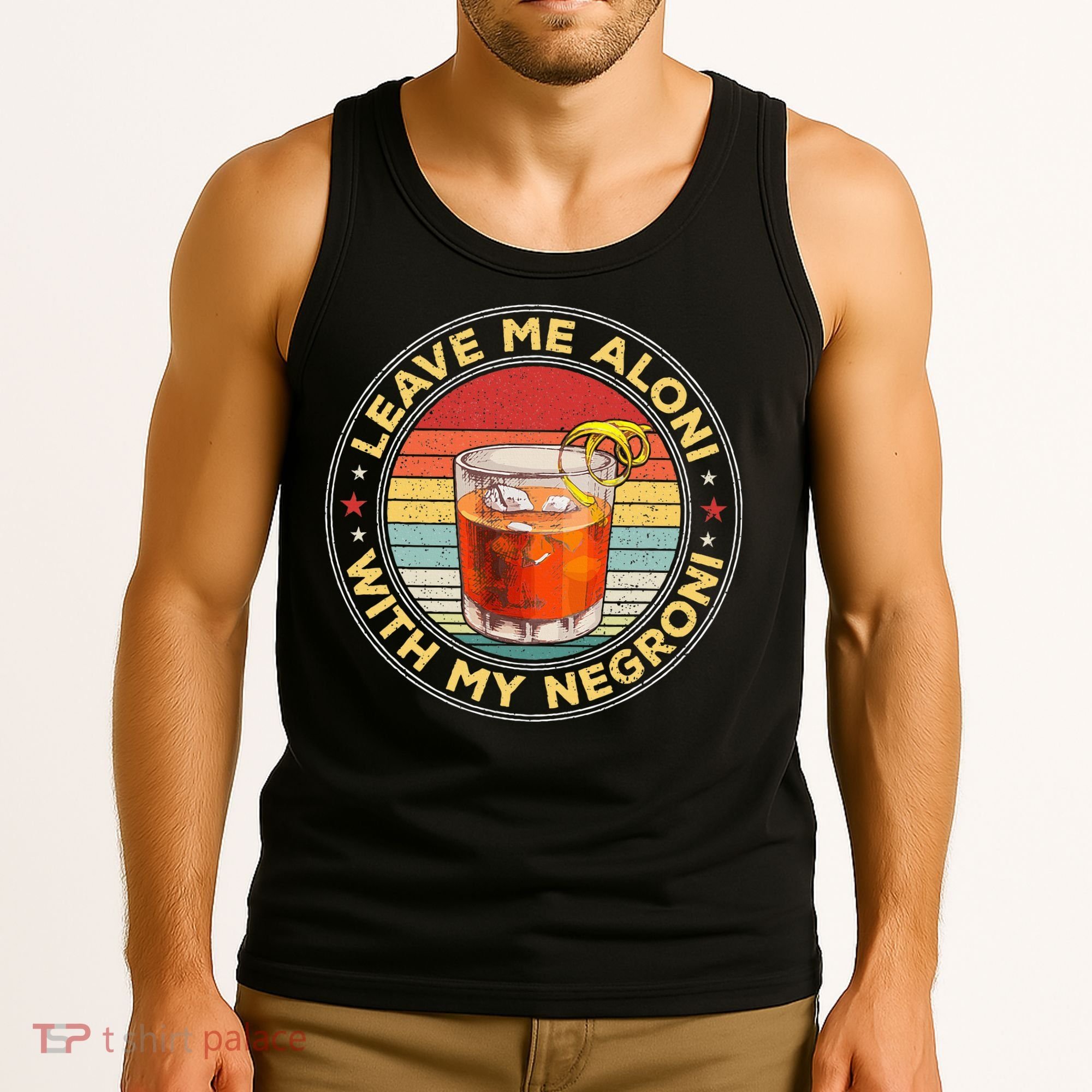 Leave Me Aloni With My Negroni Cocktail Drinker Drinking Tank Top