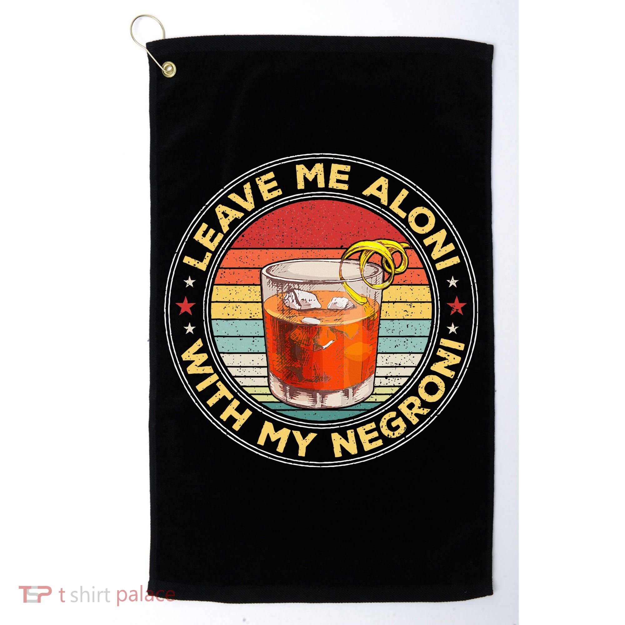 Leave Me Aloni With My Negroni Cocktail Drinker Drinking Golf Towel