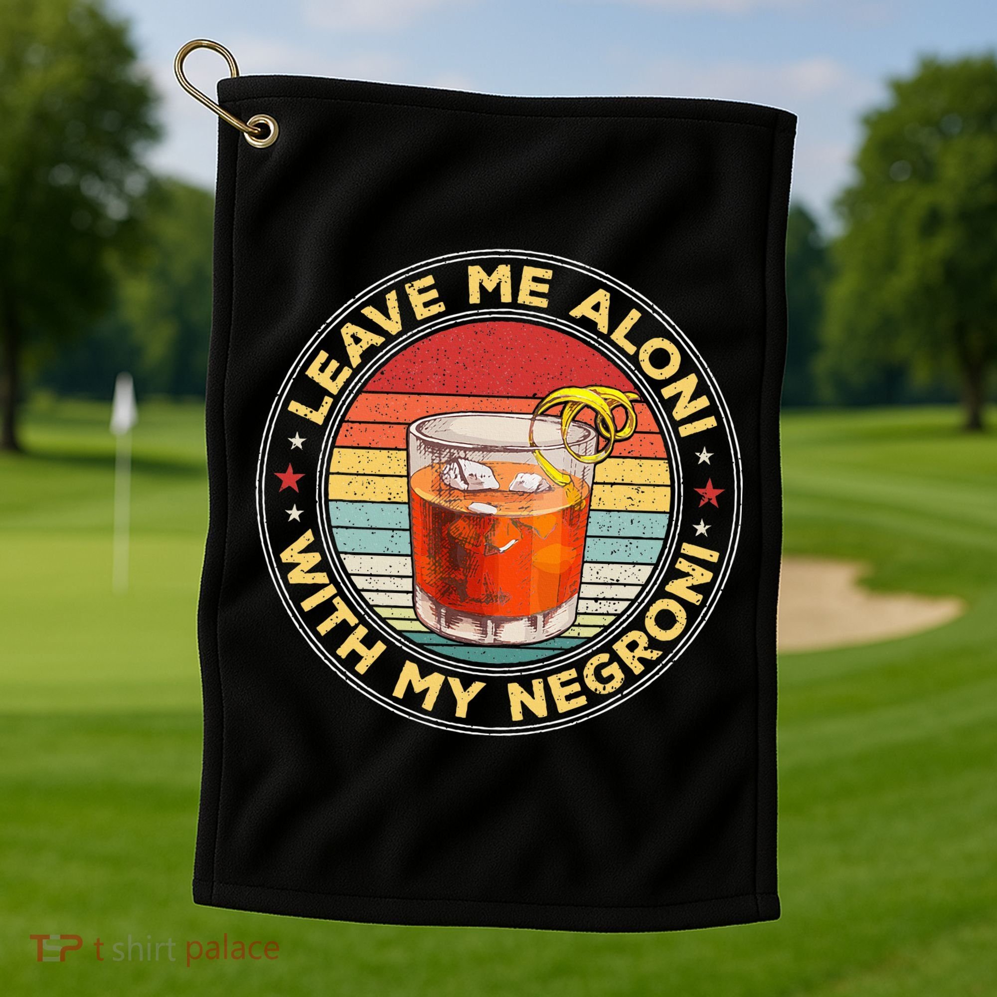 Leave Me Aloni With My Negroni Cocktail Drinker Drinking Golf Towel