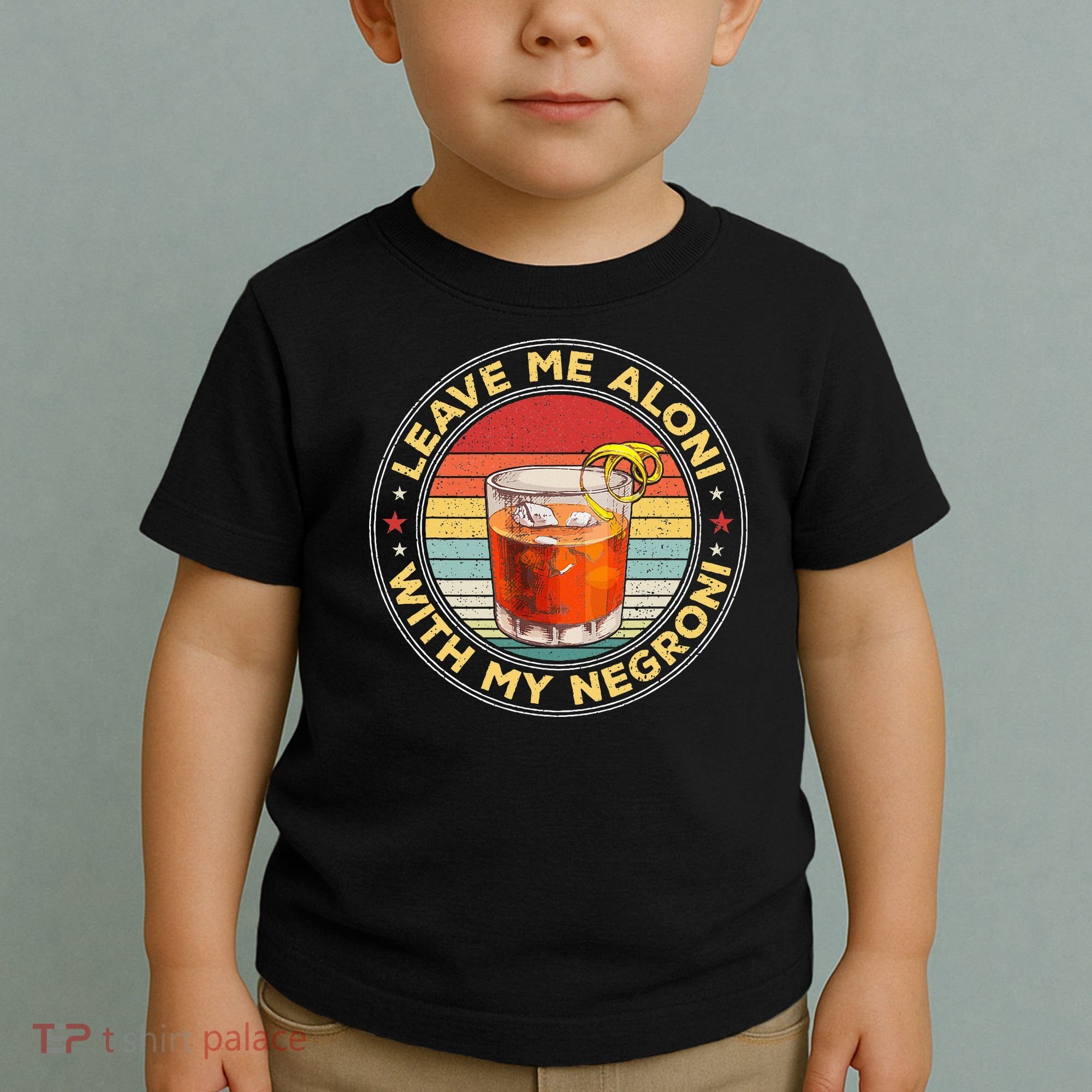 Leave Me Aloni With My Negroni Cocktail Drinker Drinking Toddler T-Shirt