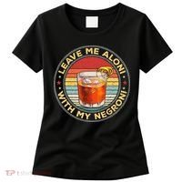 Leave Me Aloni With My Negroni Cocktail Drinker Drinking Women's T-Shirt thumb 0