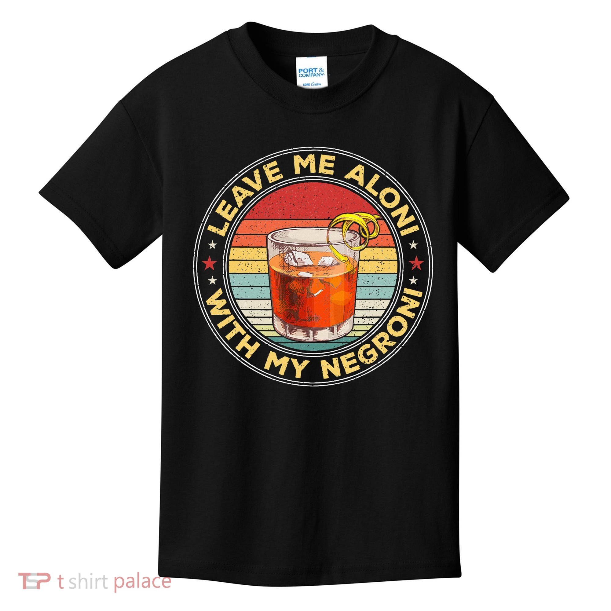 Leave Me Aloni With My Negroni Cocktail Drinker Drinking Kids T-Shirt