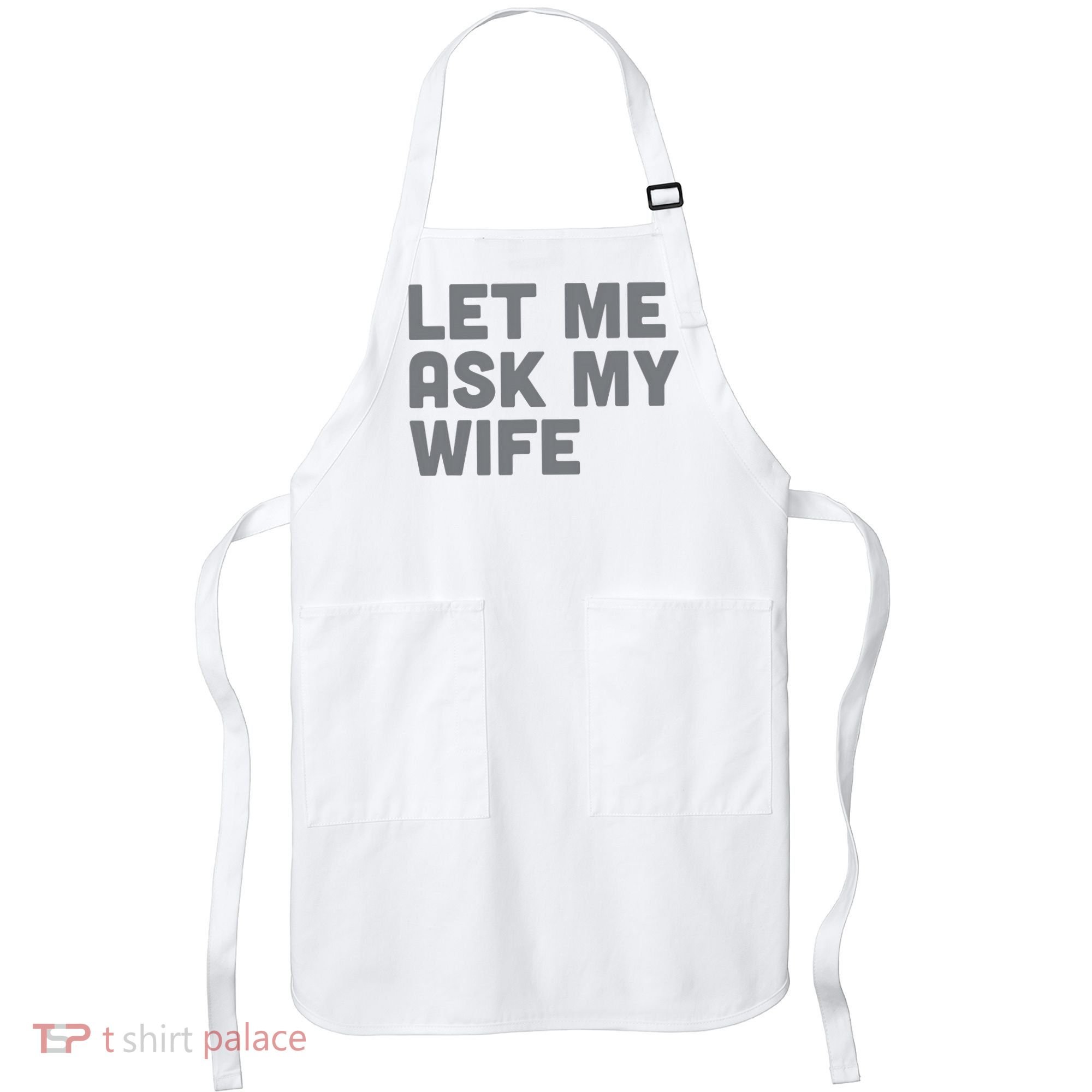 Let Me Ask My Wife Retro Funny For Women Men Apron