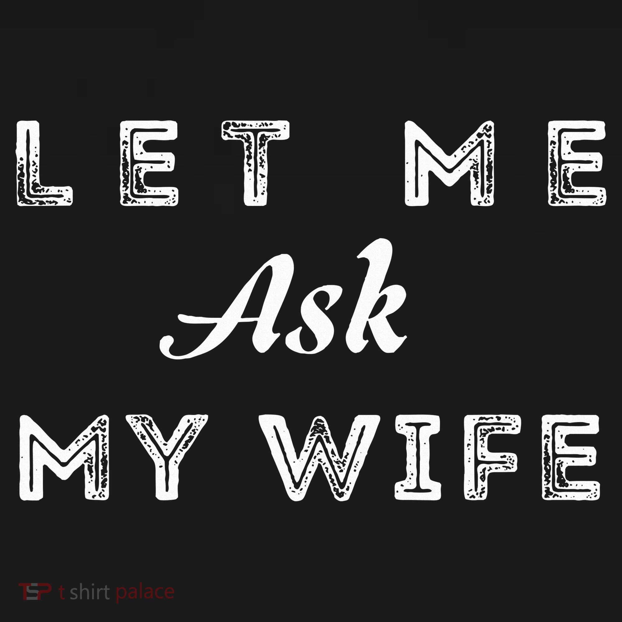 Let Me Ask My Wife Funny  Bucket Hat